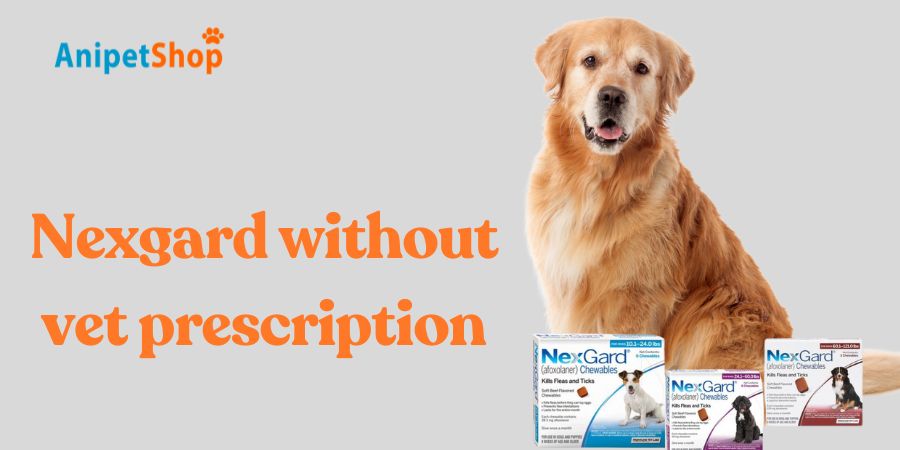 Nexgard without vet prescription