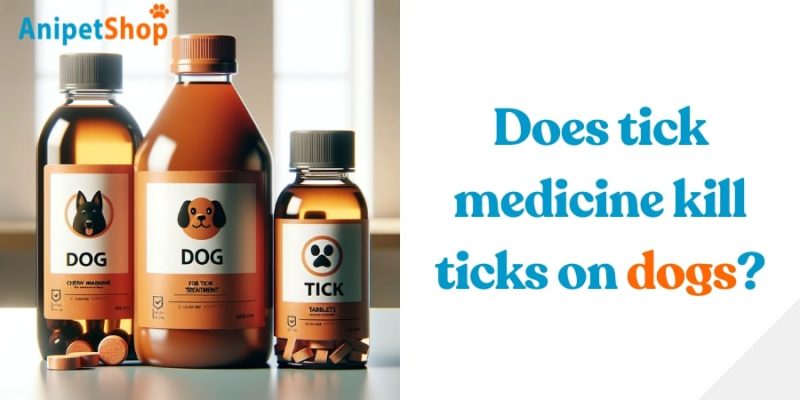 Does tick medicine kill ticks on dogs?